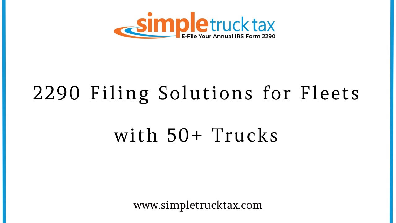 2290 Filing Solutions for Fleets with 50+ Trucks